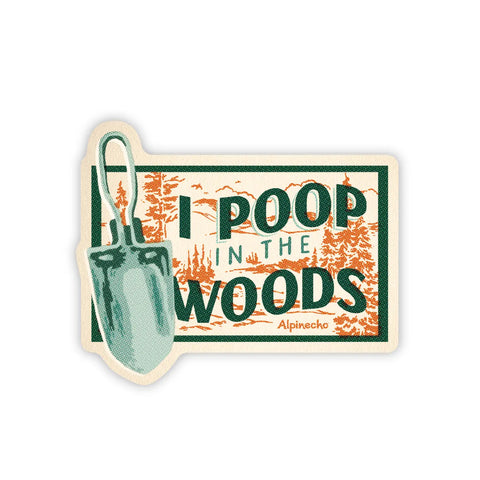 I Poop in the Woods ~ Sticker