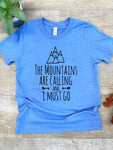 Mountains are Calling and I Must Go ~ Kid's Tee