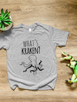 What's Kraken ~ Toddler Tee