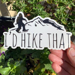 I'D HIKE THAT ~ Sticker