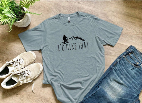 I’d Hike That ~ Men's Tee